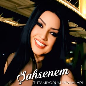 Download track Tutamıyorum Sevdaları (Gözlerimden Düşerken) Şahsenem