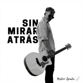 Download track Sin Mirar Atrás Mateo Spada