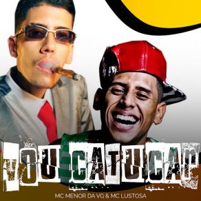 Download track Vou Catucar Mc Menor Da Vg, MC Lustosa