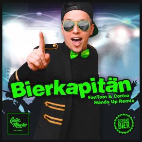 Download track Bierkapitän (FanTom & Cortez Hands Up Extended Remix) Richard BierFantom