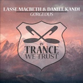 Download track Gorgeous (Extended Mix) Daniel Kandi, Lasse Macbeth