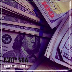 Download track Party House SWEDISH WIFE MAFFIA