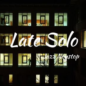 Download track Late Solo Jazz Nonstop