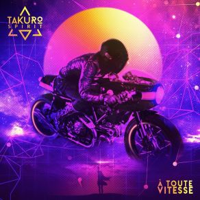 Download track À Toute Vitesse Takuro Spirit