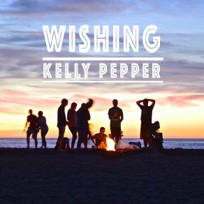 Download track Wishing Kelly Pepper