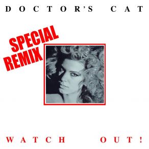 Download track Watch Out! (Instrumental Radio Special Remix) Doctor'S Cat