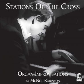 Download track Stations Of The Cross (Based On Themes By N. Rorem): No. 6, Veronica Wipes The Face Of Jesus [Live] McNeil Robinson