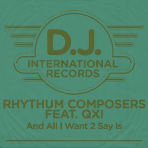 Download track And All I Want 2 Say Is (N-R-G) Rhythum Composers