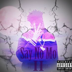 Download track Say No Mo DelldaBoat