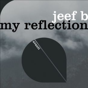 Download track My Reflection Jeef B