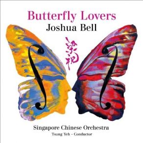 Download track 5. Chen Gang He Zhanhao: Butterfly Lovers - V. Lagrimoso Joshua Bell, Singapore Chinese Orchestra