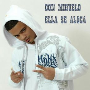 Download track Ella Se Aloca Don Miguelo