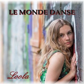 Download track Le Monde Danse (Version Acoustique) Loola