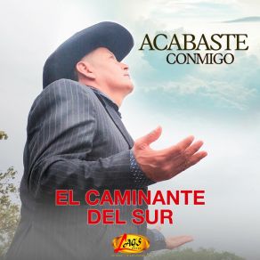 Download track Acabaste Conmigo El Caminante Del Sur