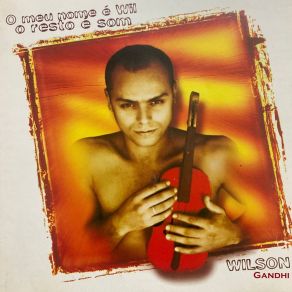 Download track O Mau Político Wilson Gandhi