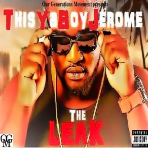 Download track Leak Leak (Introduction) ThisYaBoyJerome