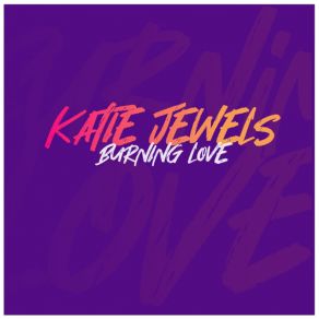 Download track Burning Love (Radio Edit) Katie Jewels