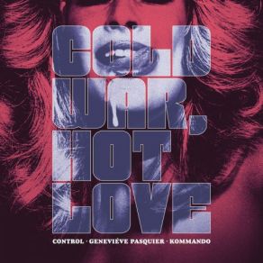 Download track Love At War Kommando, Control, Geneviève Pasquier