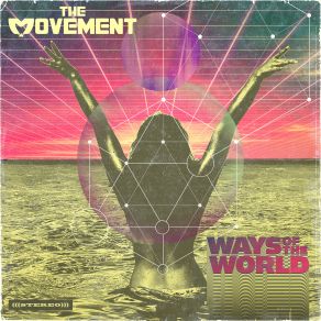 Download track Ways Of The World The Movement