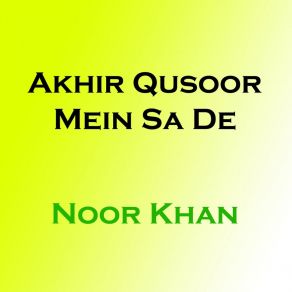 Download track Akher Qasor Mey Saday, Pt. 15 Noor Khan