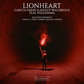 Download track Lionheart (Tom Fall Extended Remix) Ashley Wallbridge, Gareth Emery, Pollyanna