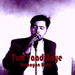 Download track Tum Yaad Aaye Humayun Baig