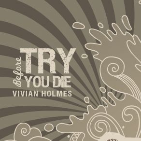 Download track Try Before You Die Vivian Holmes