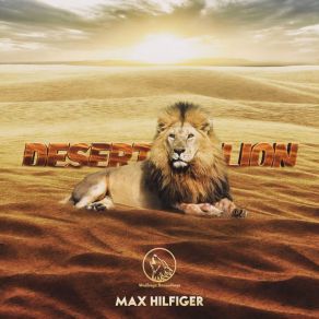 Download track Desert Lion (Original Mix) Max Hilfiger