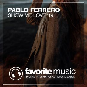 Download track Show Me Love (Tribal Dub Mix) Pablo Ferrero