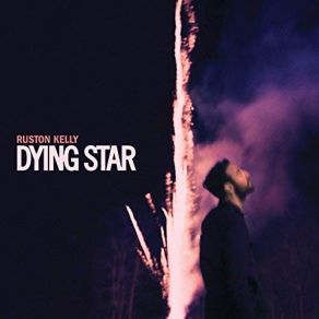 Download track Dying Star Ruston Kelly