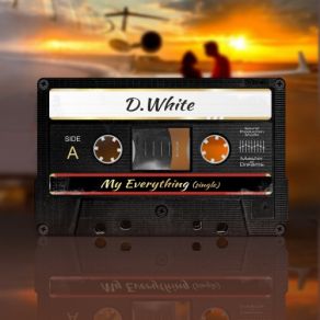 Download track My Everything D White