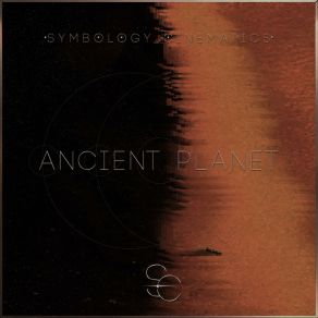 Download track Ancient Planet, Pt. 2 Symbology Cinematics