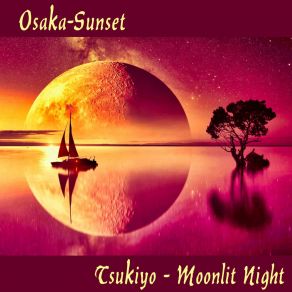 Download track Tsukiyo - Moonlit Night Osaka-Sunset