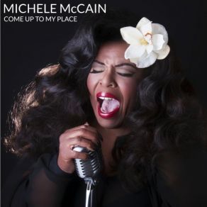 Download track Come Up To My Place Michele McCain