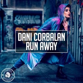 Download track Run Away (Extended Mix) Dani Corbalan