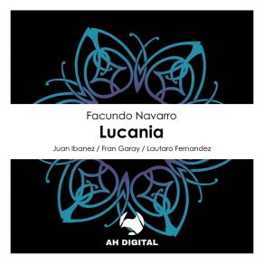 Download track Lucania (Lautaro Fernandez Remix) Facundo NavarroLautaro Fernandez