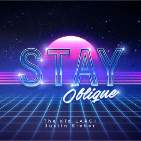 Download track Stay By The Kid LAROI (Oblique Synthwave Cover) Justin Bieber, Oblique