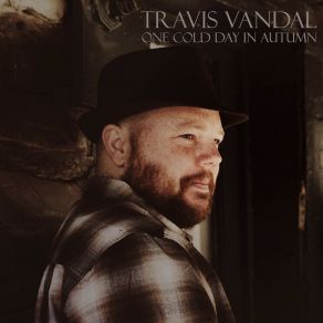 Download track Maybe We Could Be That Way Again Travis Vandal