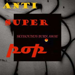 Download track Main Attraction SKYHOUNDS BURN AWAY