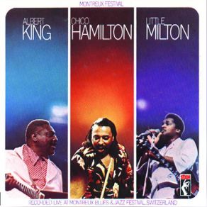 Download track For The Love Of A Woman Albert King, Little Milton, Chico Hamilton