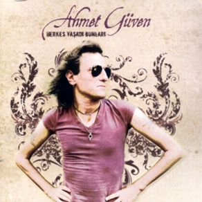 Download track Herkes Yaşadı Bunları Ahmet Güven