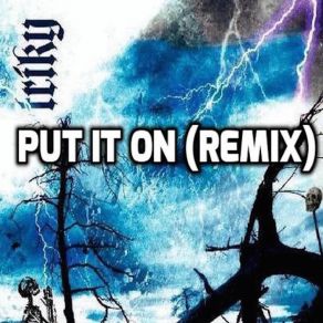 Download track Put It On (Remix) Triky