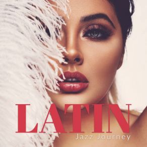 Download track Latin Jazz Journey Smooth Jazz Family Collective