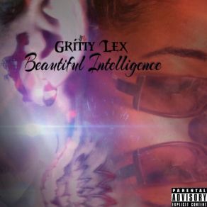 Download track Beautiful Intelligence Gritty Lex