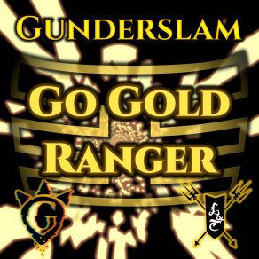 Download track Go Gold Ranger GunderslamChristian TY