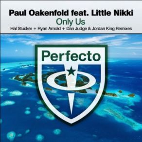 Download track Only Us (Dan Judge & Jordan King Remix) Paul Oakenfold, Little Nikki