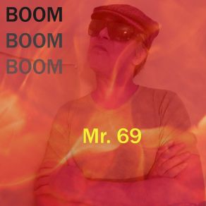 Download track Boom Boom Boom Mr. 69