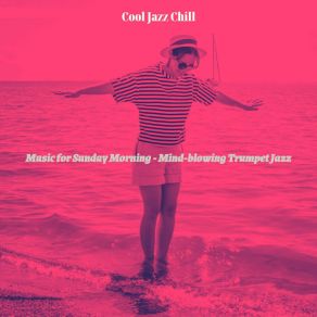 Download track Mind-Blowing Music For Saturday Morning Cool Jazz Chill