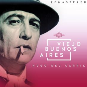 Download track El Día Que Me Quieras (Remastered) Hugo Del Carril