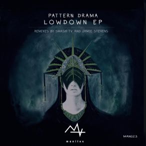 Download track Lowdown (Original Mix) Pattern Drama